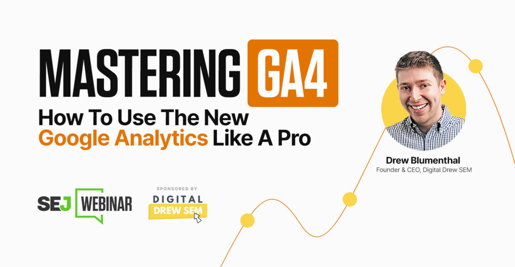 Mastering GA4_ How To Use The New Google Analytics Like A Professional